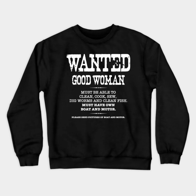 Wanted, Good Woman Crewneck Sweatshirt by Mariteas